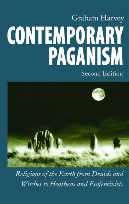 Contemporary Paganism: Religions of the Earth from Druids and Witches to Heathens and Ecofeminists by Graham Harvey