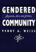 Gendered Community: Rousseau Sex and Politics by Penny A. Weiss