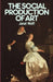 The Social Production of Art: Second Edition by Janet Wolff