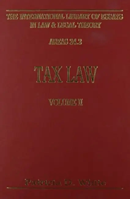 Tax Law (Vol. 2) by Patricia D. White