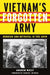 Vietnam's Forgotten Army: Heroism and Betrayal in the ARVN by Andrew Wiest, Jim Webb