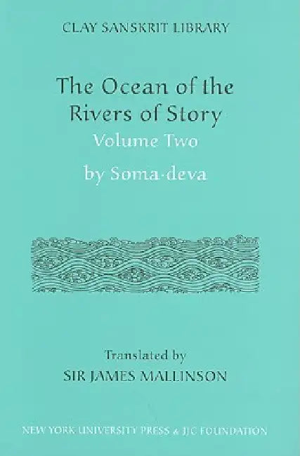"The Ocean of the Rivers of Story" by Somadeva (Volume 2) by James Mallinson