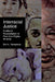 Interracial Justice: Conflict and Reconciliation in Post-Civil Rights America by Eric K. Yamamoto