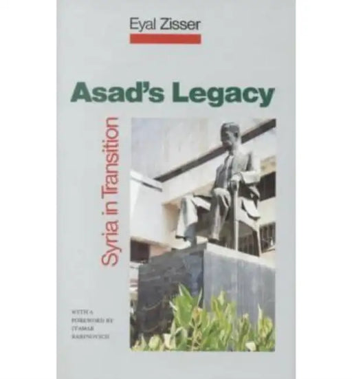 Asad's Legacy: Syria in Transition by Eyal Zisser