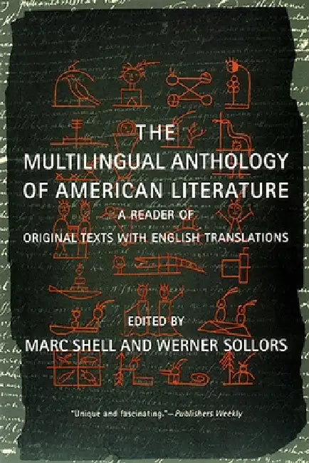 The Multilingual Anthology of American Literature: A Reader of Original Texts with English Translations by Marc Shell, Werner Sollors