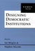 Designing Democratic Institutions: Nomos XLII by Ian Shapiro, Stephen Macedo
