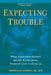 Expecting Trouble: What Expectant Parents Should Know about Prenatal Care in America by Thomas H. Strong Jr