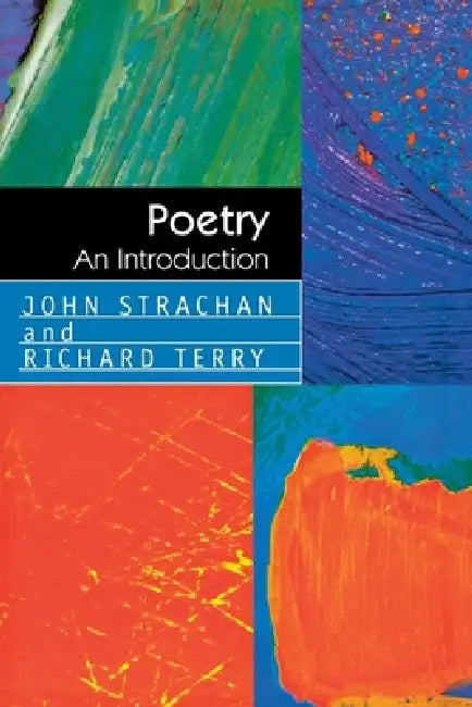 Poetry: An Introduction by John Strachan, Richard Terry