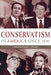 Conservatism in America Since 1930: A Reader by Gregory L. Schneider