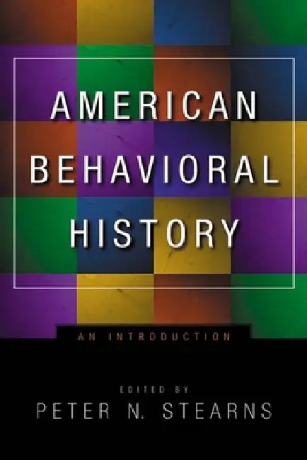 American Behavioral History: An Introduction by Peter N. Stearns