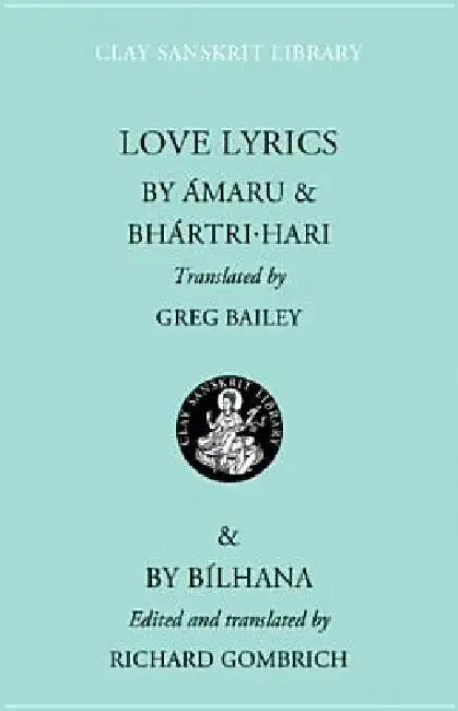 Love Lyrics by Amaru, Bhartri Hari, Greg Bailey