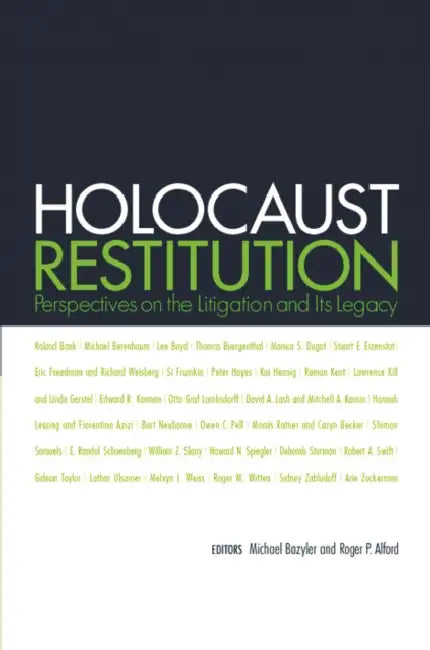 Holocaust Restitution: Perspectives on the Litigation and Its Legacy by Michael J. Bazyler, Roger P. Alford