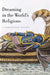 Dreaming in the World's Religions: A Comparative History by Kelly Bulkeley