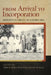 From Arrival to Incorporation: Migrants to the U.S. in a Global Era by Elliott Barkan, Hasia R. Diner, Alan M. Kraut