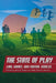 The State of Play: Law, Games, and Virtual Worlds by Jack M. Balkin, Beth Simone Noveck