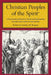 Christian Peoples of the Spirit: A Documentary History of Pentecostal Spirituality from the Early Church to the Present by Stanley M. Burgess