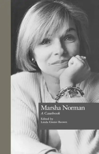 Marsha Norman: A Casebook by Linda Ginter-Brown