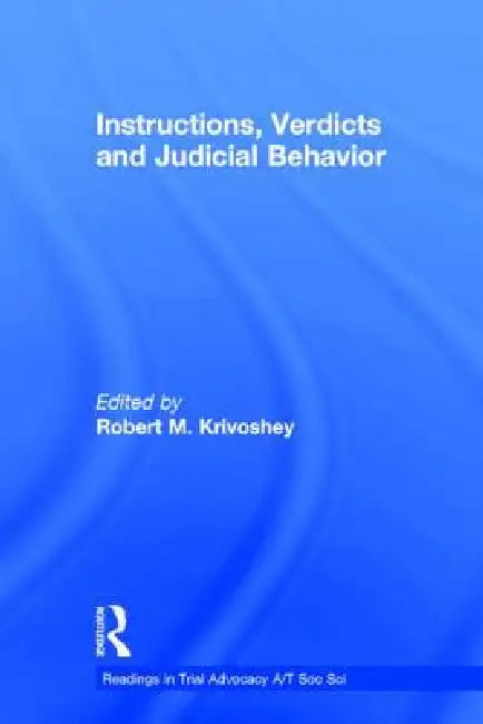 Instructions, Verdicts, and Judicial Behavior by Robert M. Krivoshey