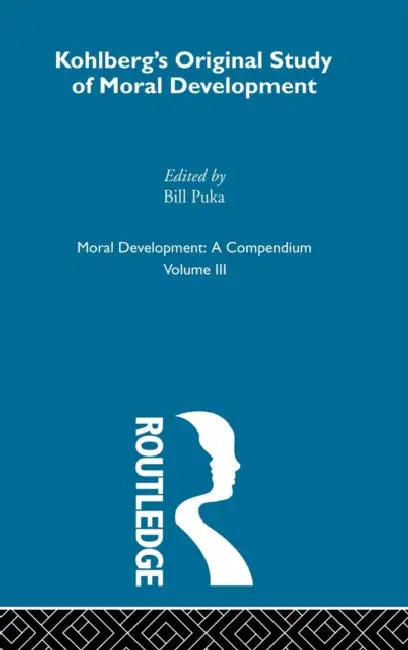 Kohlberg's Orginal Study of Moral Development by Bill Puka