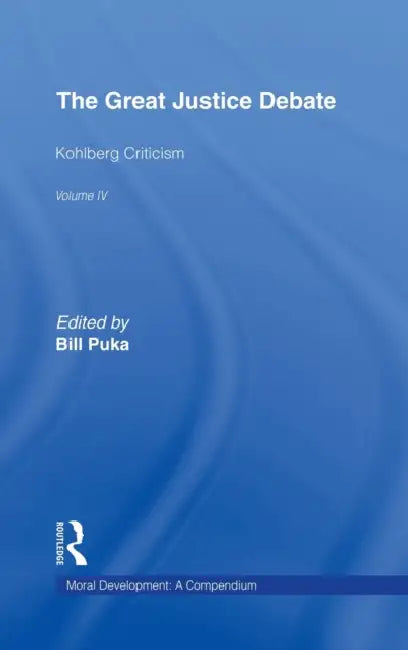 The Great Justice Debate: Kohlberg Criticism by Bill Puka