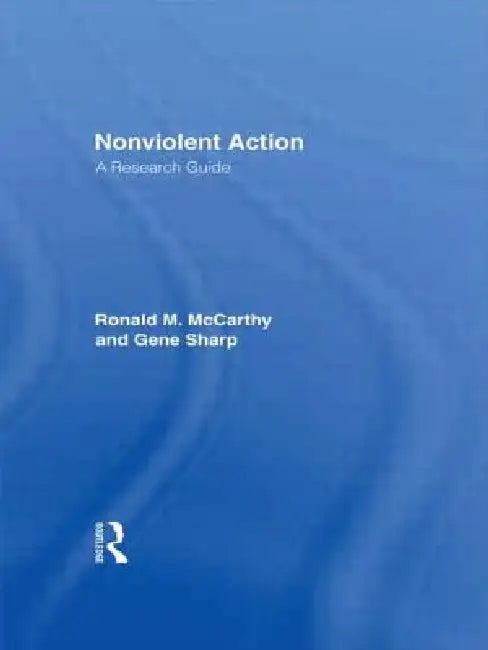 Nonviolent Action: A Research Guide by Ronald M. Mccarthy