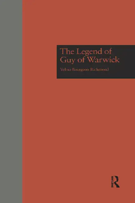 The Legend of Guy of Warwick by Bourgeois Richmond Velma