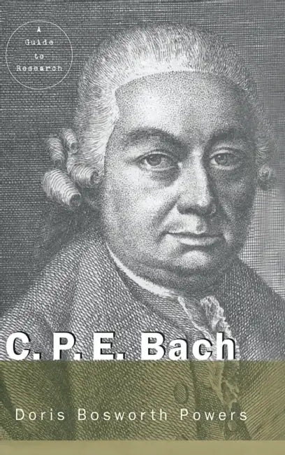 C.P.E. Bach: A Guide to Research by Doris Powers