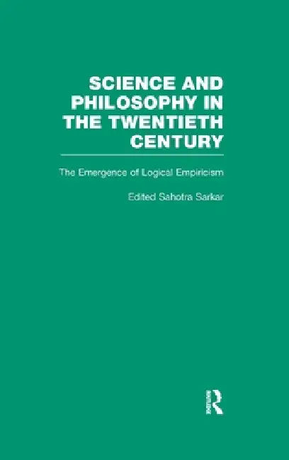 The Emergence of Logical Empiricism: From 1900 to the Vienna Circle by Robert Nozick