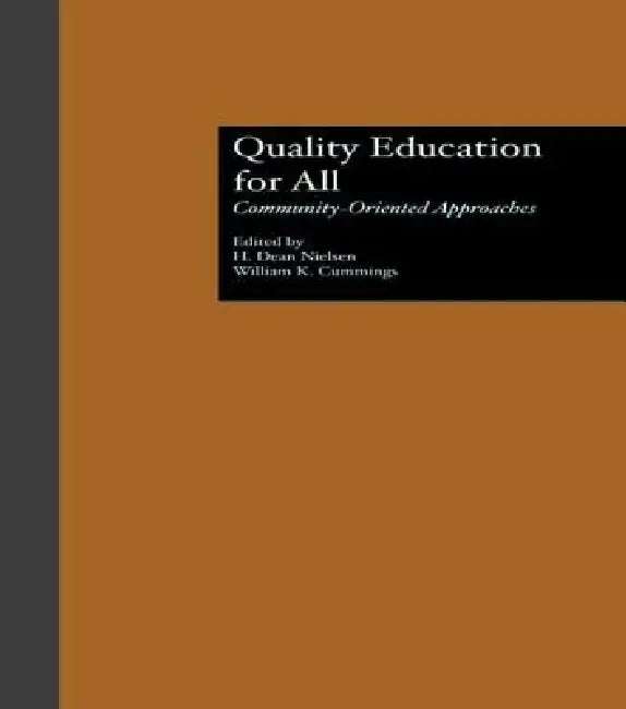 Quality Education for All: Community-Oriented Approaches by Dean H. Nielson