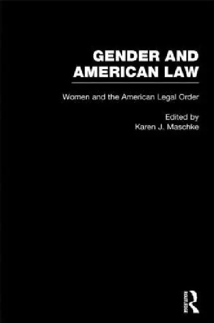 Women And The American Legal Order by Karen Maschke