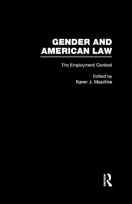The Employment Context by Maschke Karen