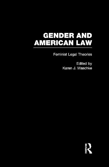 Feminist Legal Theories by Maschke Karen