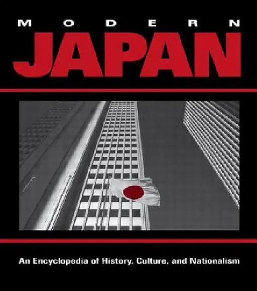 Modern Japan: An Encyclopedia of History, Culture, and Nationalism by James L. Huffman