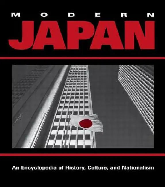Modern Japan: An Encyclopedia of History, Culture, and Nationalism by James L. Huffman