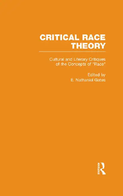 Cultural and Literary Critiques of the Concepts of Race by Gates E. Nathaniel