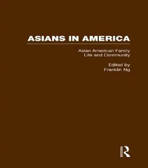 Asian American Family Life and Community by Franklin Ng