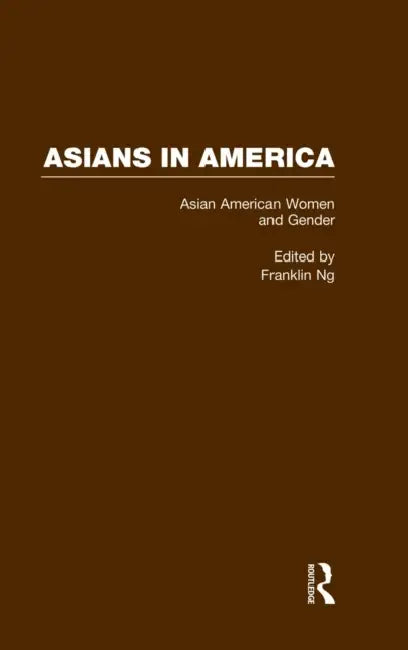 Asian American Women and Gender: A Reader by Franklin Ng