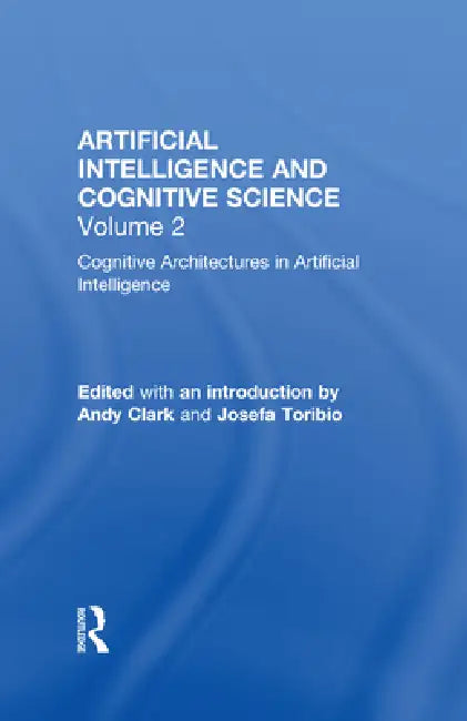 Artificial Intelligence and Cognitive Science: Conceptual Issues by Andy Clark