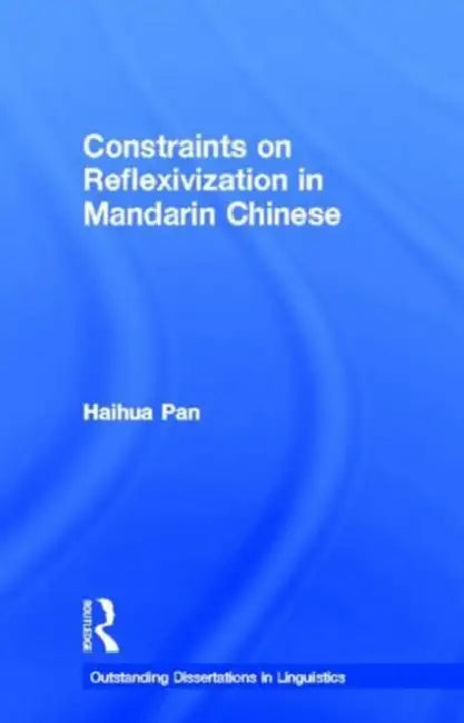 Constraints on Reflexivization in Mandarin Chinese by Haihua Pan