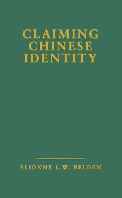 Claiming Chinese Identity by Elionne L. W. Belden