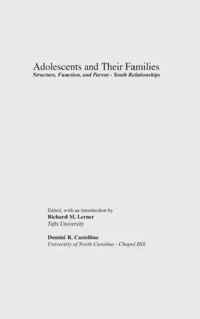 Adolescents and Their Families: Structure, Function, and Parent-Youth Relations by Richard M. Lerner, Richard M. Lerner, Domini R. Castellino