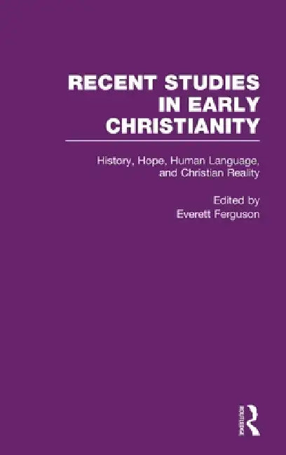 History, Hope, Human Language, and Christian Reality by Everett Ferguson