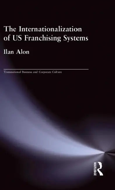 The Internationalization of Us Franchising Systems by Ilan Alon