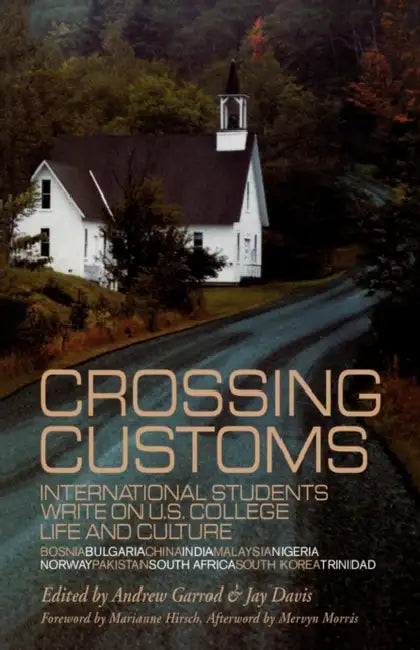 Crossing Customs: International Students Write on U.S. College Life and Culture by Andrew Garrod, Jay Davis
