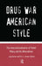 Drug War, American Style: The Internalization of Failed Policy and Its Alternatives by Jurg Gerber, Eric L. Jensen