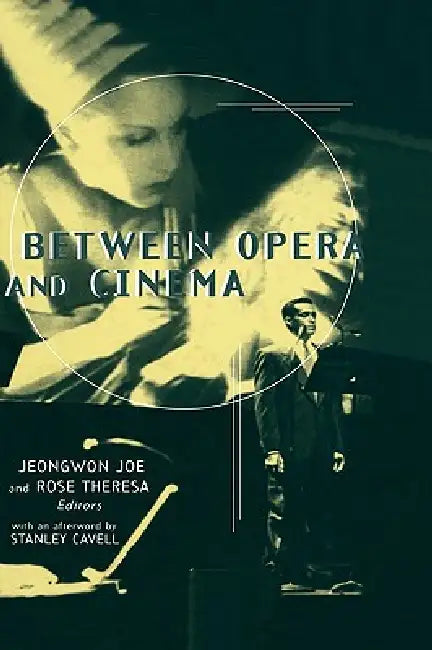 Between Opera and Cinema by Jeongwon Joe