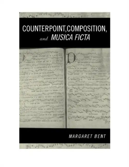 Counterpoint, Composition and Musica Ficta by Margaret Bent