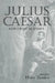 Julius Caesar: New Critical Essays by Horst Zander