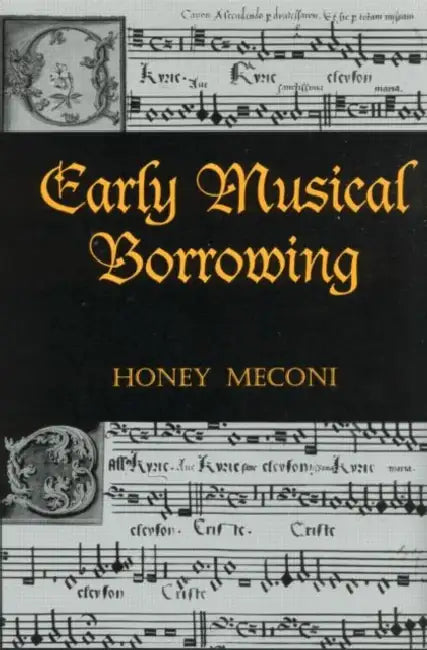 Early Musical Borrowing by Honey Meconi