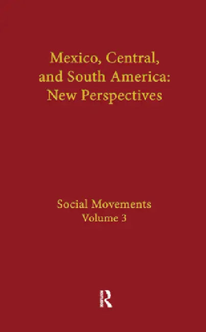 Social Movements: Mexico, Central, and South America by Jorge I. Domínguez